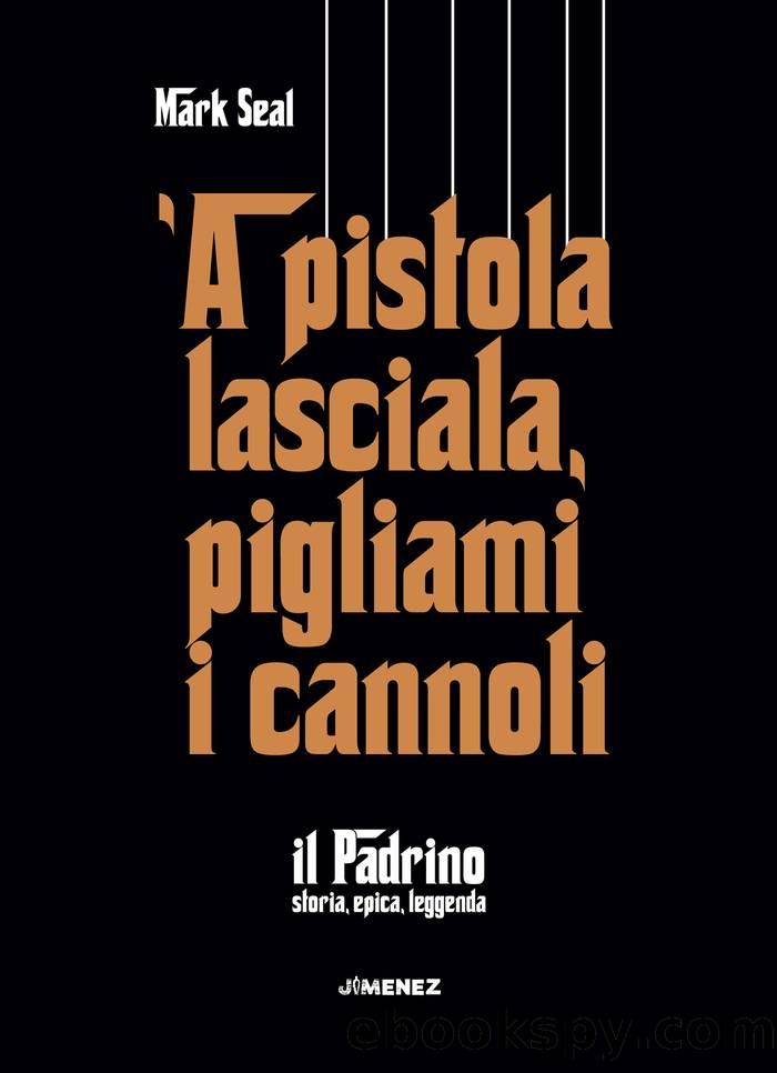 'A pistola lasciala, pigliami i cannoli by Mark Seal