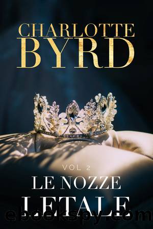 (Fidanzamento pericoloso 02) Le Nozze Letale by Charlotte Byrd