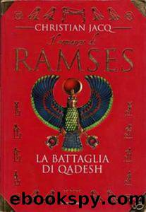 (Il Romanzo Di Ramses 3) La battaglia di Qadesh by Christian Jacq