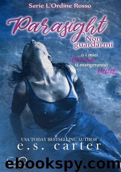 (L'Ordine Rosso 02) Parasight Non guardarmi by E.S. Carter