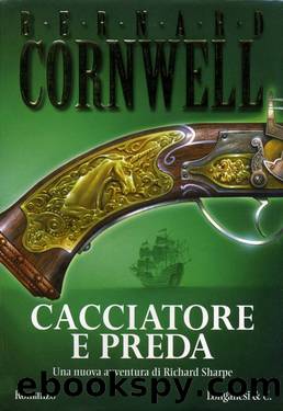 (Sharpe 05) Cacciatore E Preda by Bernard Cornwell