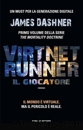(The Mortality Doctrine 01) VirtNet Runner â Il giocatore by James Dashner