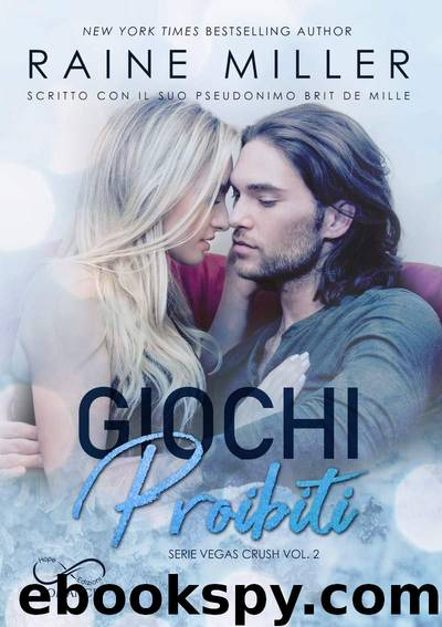 (Vegas Crush 02) Giochi Proibiti by Raine Miller