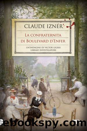 (Victor Legris 07) La confraternita di Boulevard d'Enfer by Claude Izner