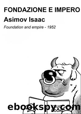 (fondazione 04) - FONDAZIONE E IMPERO by Asimov Isaac