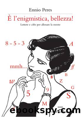 Ã l'enigmistica, bellezza by Ennio Peres