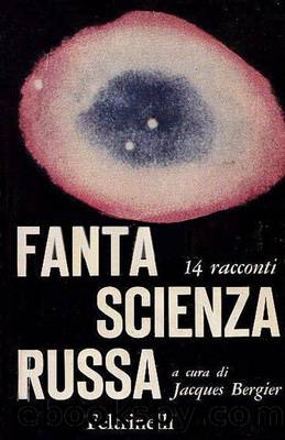 14  RACCONTI  DI  FANTASCIENZA  RUSSA by Jacques Bergier (a cura di )