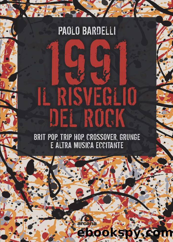 1991 Il risveglio del rock by Paolo Bardelli;