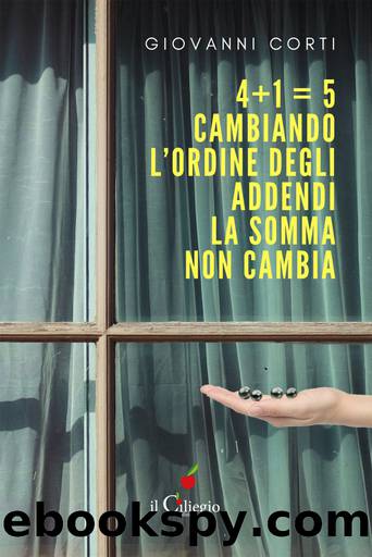 4 + 1 = 5. Cambiando lâordine degli addendi la somma non cambia by Giovanni Corti