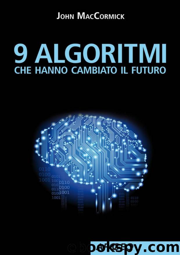 9 algoritmi che hanno cambiato il futuro by MacCormick John