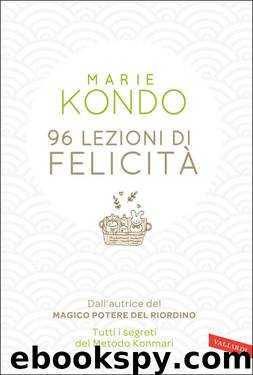 96 lezioni di felicità by Marie Kondo