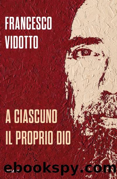 A ciascuno il proprio Dio by Francesco Vidotto