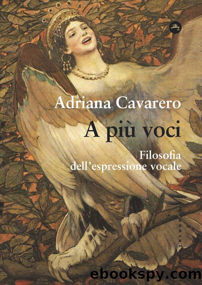 A piÃ¹ voci. Filofia dell'espressione vocale by Adriana Cavarevo