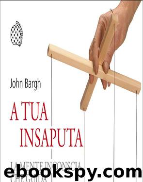 A tua insaputa by John Bargh