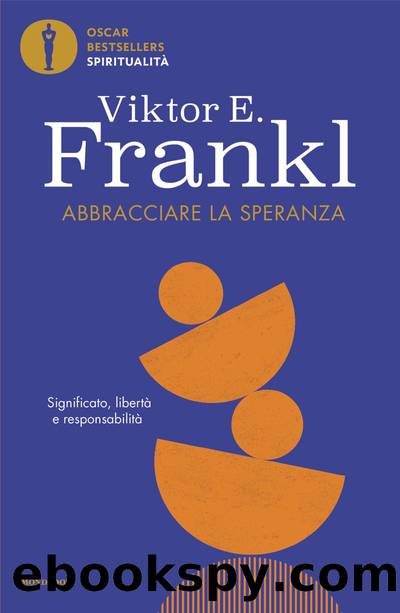 Abbracciare la speranza by Viktor E. Frankl