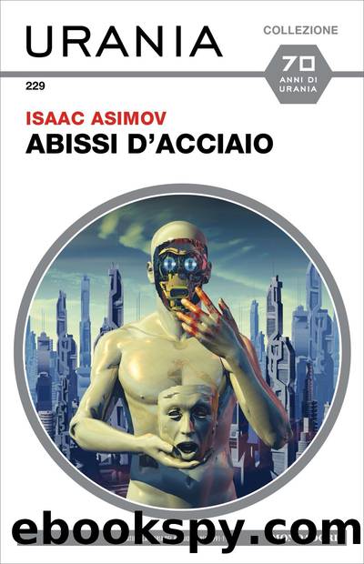 Abissi d'acciaio (Urania) by Isaac Asimov