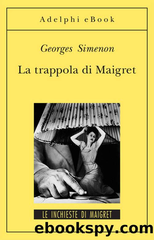 Adelphi Maigret - La trappola di Maigret by Simenon Georges