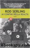 Ai confini della realtÃ  by Rod Serling & M. Nati
