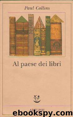 Al Paese Dei Libri by Paul Collins