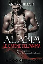 Alakim. Le Catene dell'Anima (Italian Edition) by Anna Chillon