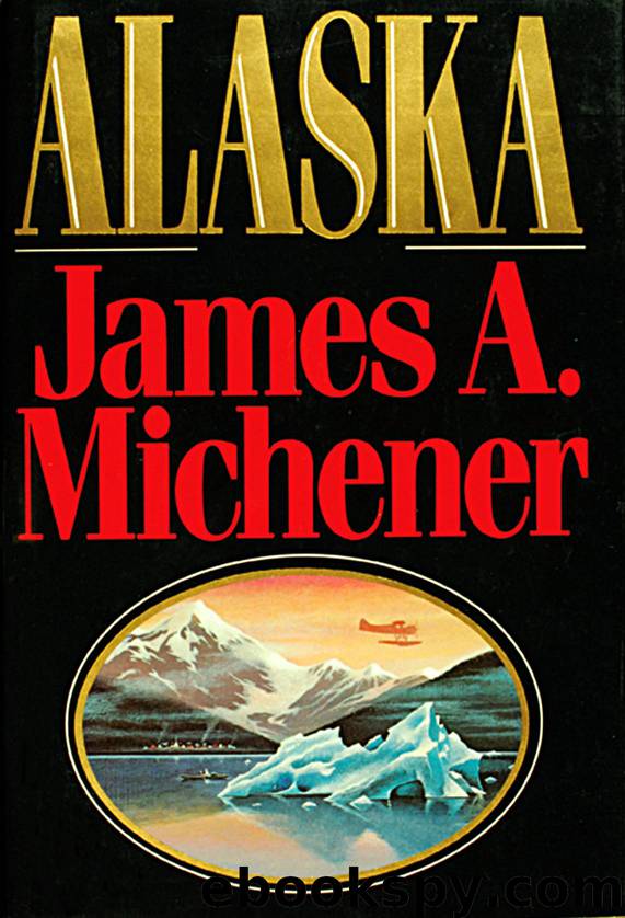 Alaska by James A. Michener