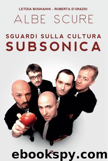 Albe scure: Sguardi sulla cultura Subsonica (Italian Edition) by Bognanni Letizia & D’Orazio Roberta