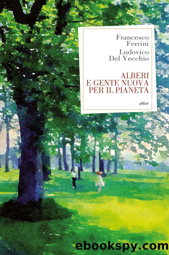 Alberi e gente nuova per il pianeta by Francesco Ferrini & Del Vecchio Ludovico