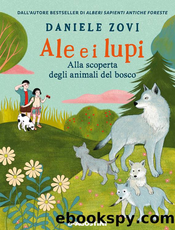 Ale e i lupi by Daniele Zovi