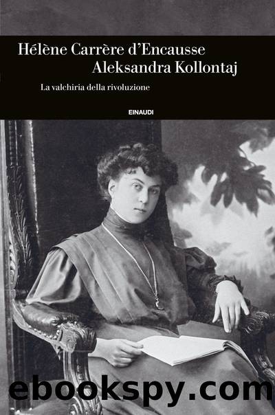 Aleksandra Kollontaj. La valchiria della rivoluzione by Hélène Carrère d'Encausse