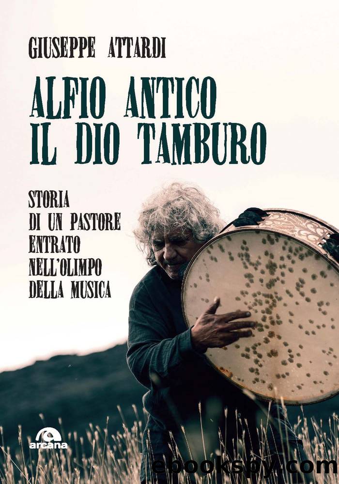 Alfio antico.Il dio tamburo by Giuseppe Attardi;