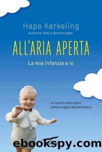 All'aria aperta. La mia infanzia e io by Hape Kerkeling