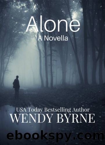 Alone - A Prequel Novella by Byrne Wendy