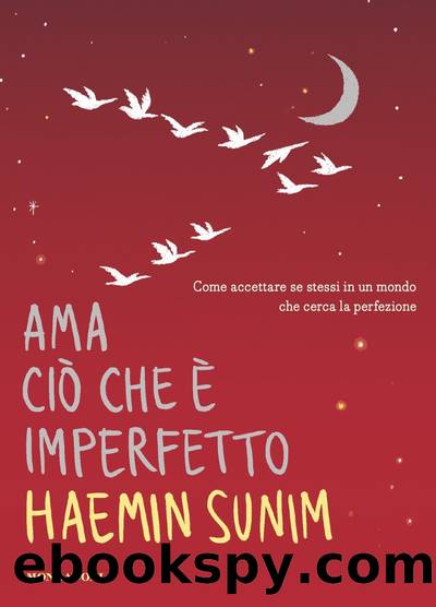 Ama ciò che è imperfetto by Haemin Sunim