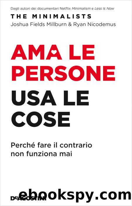 Ama le persone, usa le cose by Fields Millburn Joshu & Ryan Nicodemus