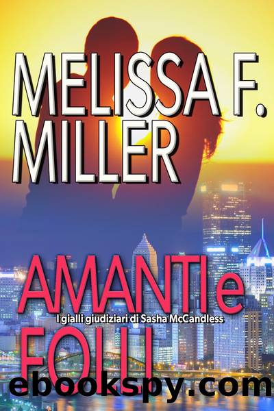 Amanti e folli by Melissa F. Miller