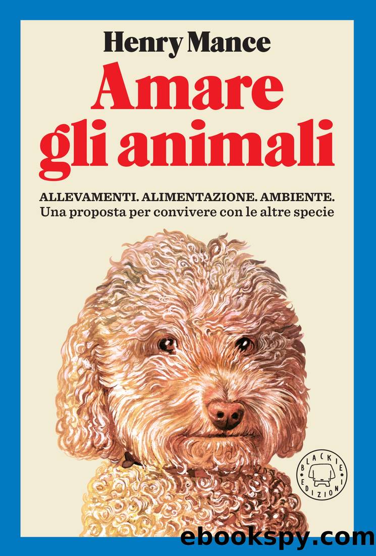 Amare gli animali by Henry Mance