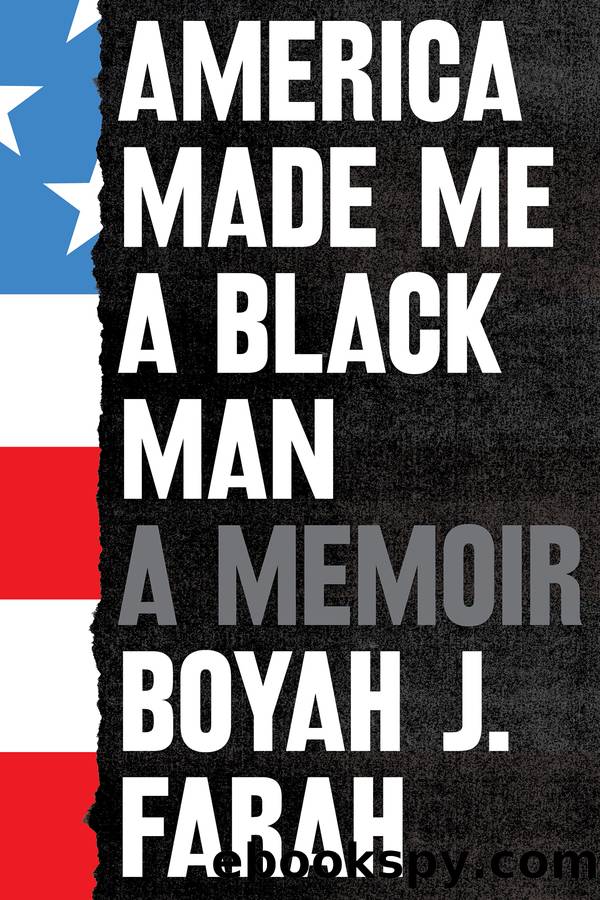 America Made Me a Black Man by Boyah J. Farah