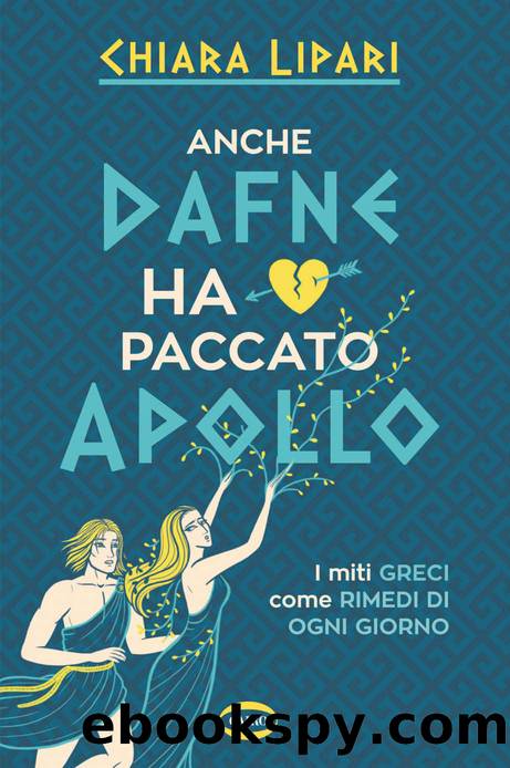 Anche Dafne ha paccato Apollo (Italian Edition) by Chiara Lipari