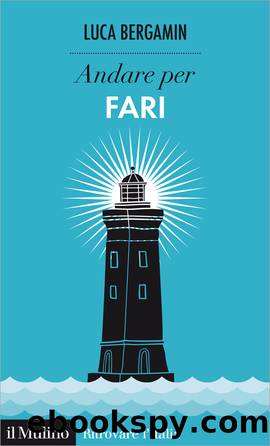 Andare per fari by Luca Bergamin;