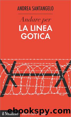 Andare per la Linea Gotica by Andrea Santangelo;