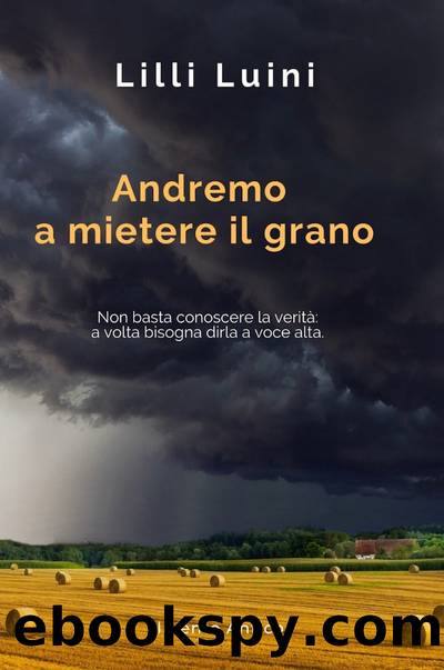 Andremo a mietere il grano by Lilli Luini