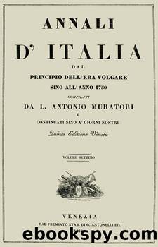 Annali d'Italia - vol. 7 by Lodovico Antonio Muratori