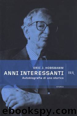 Anni interessanti by Eric J. Hobsbawm