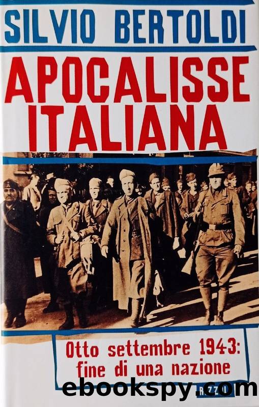 Apocalisse italiana. Otto settembre 1943: fine di una nazione by Silvio Bertoldi