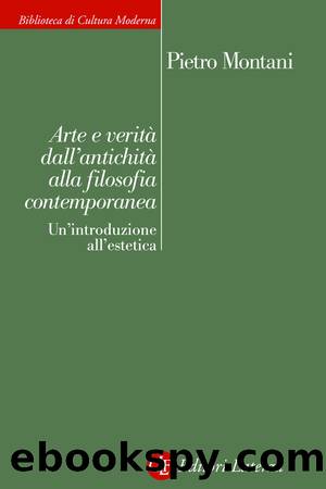 Arte e veritÃ  dall'antichitÃ  alla filosofia contemporanea by Pietro Montani