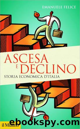 Ascesa e declino by Emanuele Felice