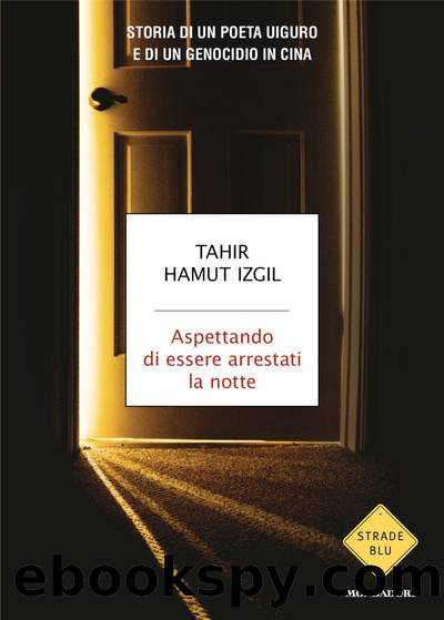 Aspettando di essere arrestati la notte by Tahir Hamut Izgil