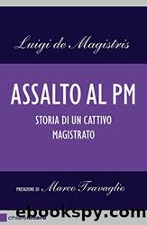 Assalto al pm by Luigi de Magistris