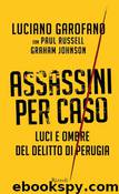 Assassini per caso by Luciano Garofano