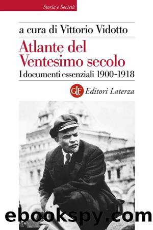 Atlante del Ventesimo secolo 1900-1918 by Vittorio Vidotto